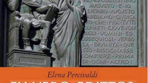 Fu vero Editto? Costantino e il cristianesimo tra storia e leggenda - Elena Percivaldi