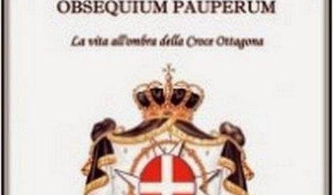 Tuitio fidei et obsequium pauperum: la vita all’ombra della croce ottagona - Marco Letta