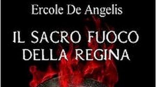 Il sacro fuoco della regina - Ercole De Angelis