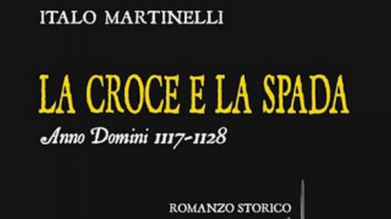 La croce e la spada – Italo Martinelli | Storie di Storia