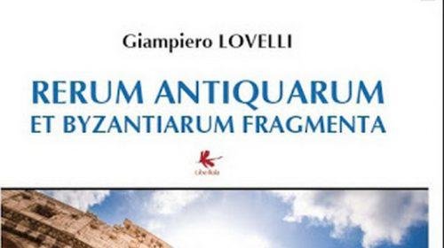 Rerum Antiquarum et Byzantiarum Fragmenta - Giampiero Lovelli