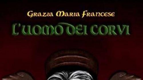 L'uomo dei corvi - Grazia Maria Francese