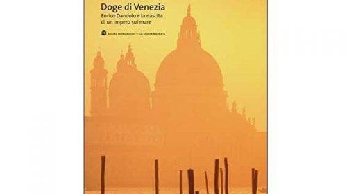 Doge di Venezia. Enrico Dandolo e la nascita  di un impero  sul mare - Thomas F. Madden