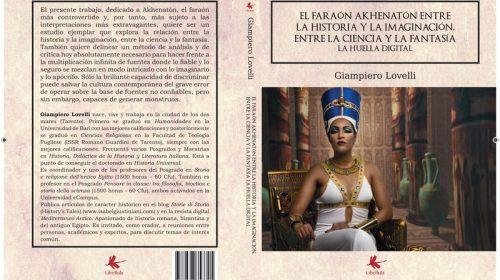 El faraón Akhenatón entre la historia y la imaginación, entre la ciencia y la fantasía - Giampiero L...