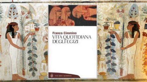 Vita quotidiana degli Egizi - Franco Cimmino