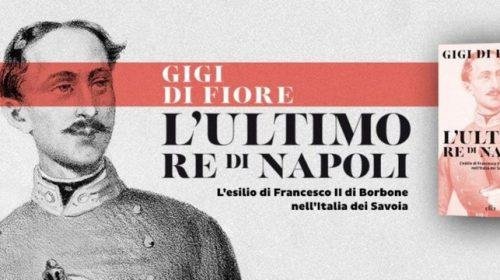 L’ultimo re di Napoli - Gigi Di Fiore