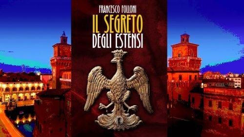 Il segreto degli Estensi - Francesco Folloni
