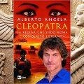 Cleopatra: la regina che sfidò Roma e conquistò l'eternità - Alberto Angela