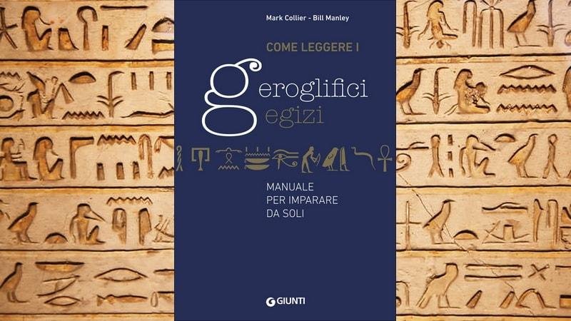 Come leggere i geroglifici egizi: manuale per imparare da soli – Mark