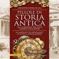 Pillole di Storia Antica: 365 curiosità per ogni giorno dell'anno - Costantino Andrea De Luca