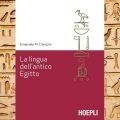 La lingua dell'antico Egitto - Emanuele M. Ciampini