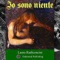 Io sono niente - Laura Radiconcini