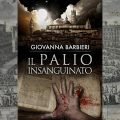 Il palio insanguinato - Giovanna Barbieri
