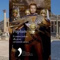 Peplum: il cinema italiano alle prese col mondo antico - Francesco Di Chiara
