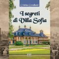 I Segreti di Villa Sofia - Cristina Cavallazzi