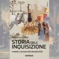 Storia dell'inquisizione. I metodi e i processi del tribunale di Dio - Massimo Centini