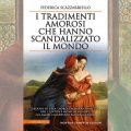 I tradimenti amorosi che hanno scandalizzato il mondo - Federica Scazzarriello