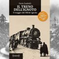 Il treno dell’Ignoto. Il viaggio del Milite Ignoto - Paola Zambelli