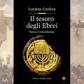 Il tesoro degli Ebrei. Roma e Gerusalemme - Luciano Canfora